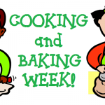 “Cooking and Baking Week” is Next!