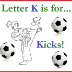 “Letter K is for Kicks Week” is next!